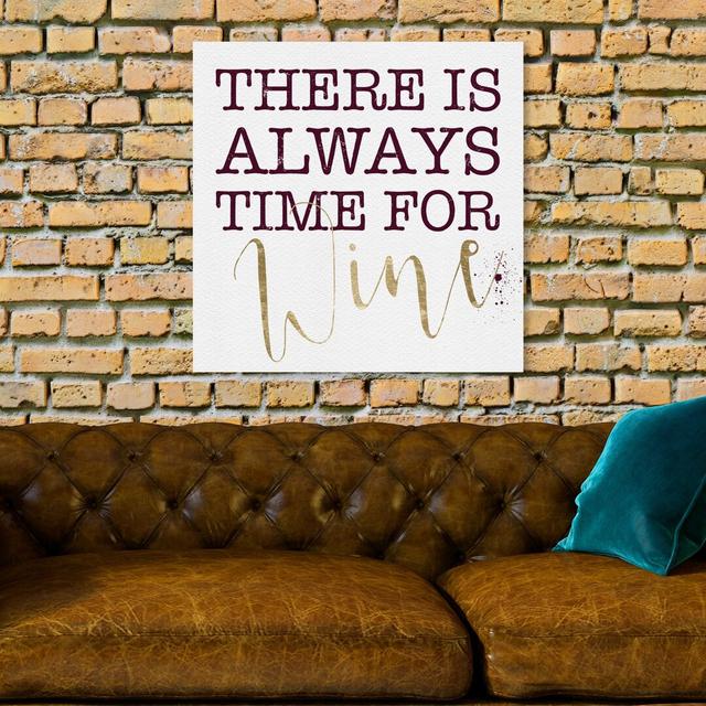 'There is Always Time' Typography on Wrapped Canvas East Urban Home Size: 109.2 cm H x 109.2 cm W x 3.8 cm D on Productcaster.