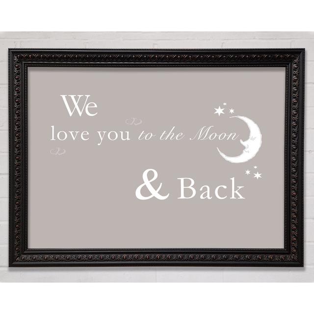 We Love You To The Moon And Back 2 Happy Larry Größe: 59,7 cm H x 84,1 cm B, Farbe: Beige on Productcaster.