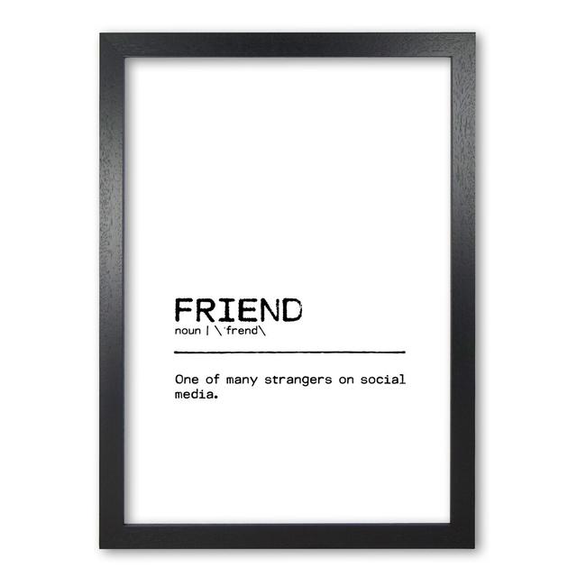 Friend Strangers - Typography Print on Paper East Urban Home Size: 30 cm H x 21 cm W x 5 cm D, Format: Black Grain Frame on Productcaster.