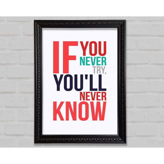 If You Never Try 1 - Single Picture Frame Art Prints Bright Star Size: 118.9cm H x 84.1cm W x 3cm D on Productcaster.