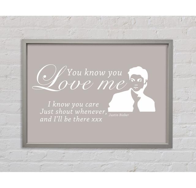 Music Quote You Know You Love Me Justin Bieber Beige Framed Print Happy Larry Size: 100cm H x 141.4cm W on Productcaster.