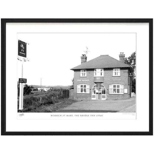 Wisbech St Mary, The Bridge Inn C1960 by Francis Frith - Single Picture Frame Print The Francis Frith Collection Size: 45cm H x 60cm W x 2.3cm D on Productcaster.