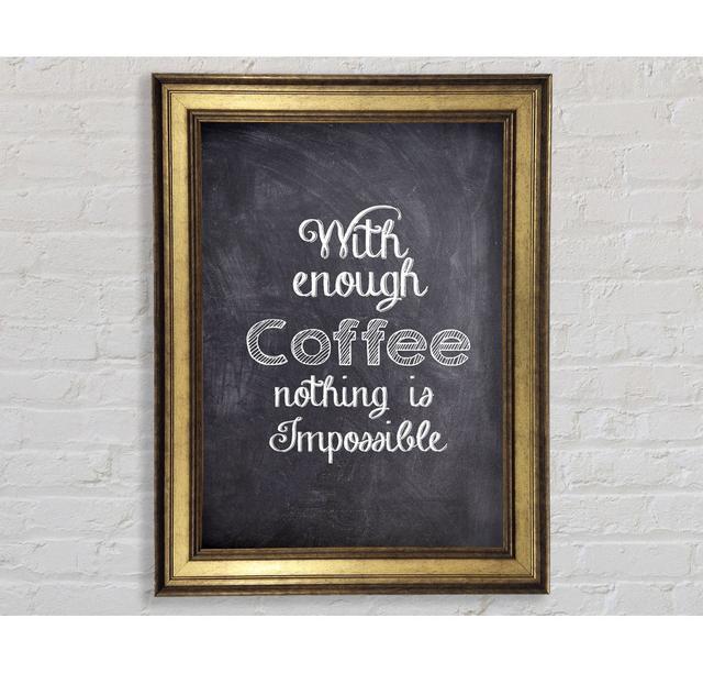 With Enough Coffee - Single Picture Frame Art Prints Bright Star Size: 42cm H x 29.7cm W x 8cm D on Productcaster.