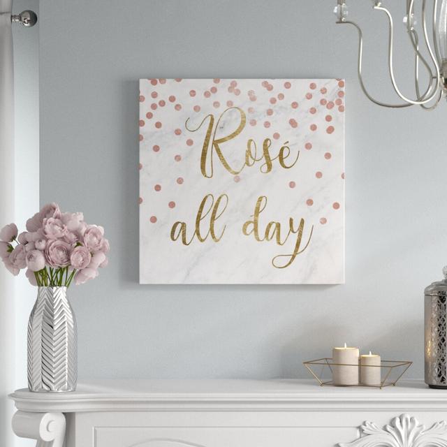 Rose All Day - Wrapped Canvas Print East Urban Home Size: 76cm H x 76cm W on Productcaster.