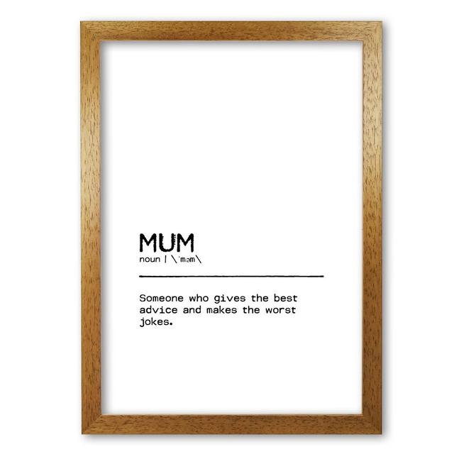 'Mum Advice Definition Quote' Textual Art East Urban Home Format: Honey Oak Frame, Size: 85 cm H x 60 cm W x 5 cm D on Productcaster.