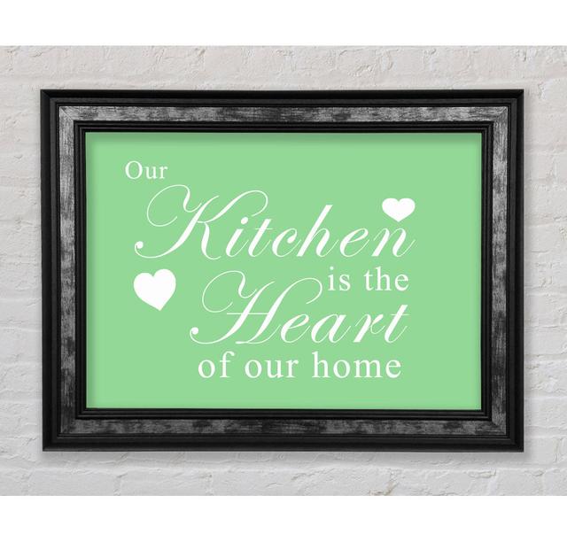 Kitchen Quote Our Kitchen Is The Heart Grey White - Print Bright Star Size: 59.7cm H x 84.1cm W x 8cm D, Colour: Green on Productcaster.