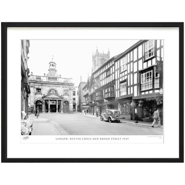 'Ludlow, Butter Cross and Broad Street 1949' - Picture Frame Photograph Print on Paper The Francis Frith Collection Size: 28cm H x 36cm W x 2.3cm D on Productcaster.