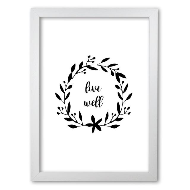 Live Well Illustration - Typography Print on Paper East Urban Home Size: 30 cm H x 21 cm W x 5 cm D, Format: White Grain Frame on Productcaster.