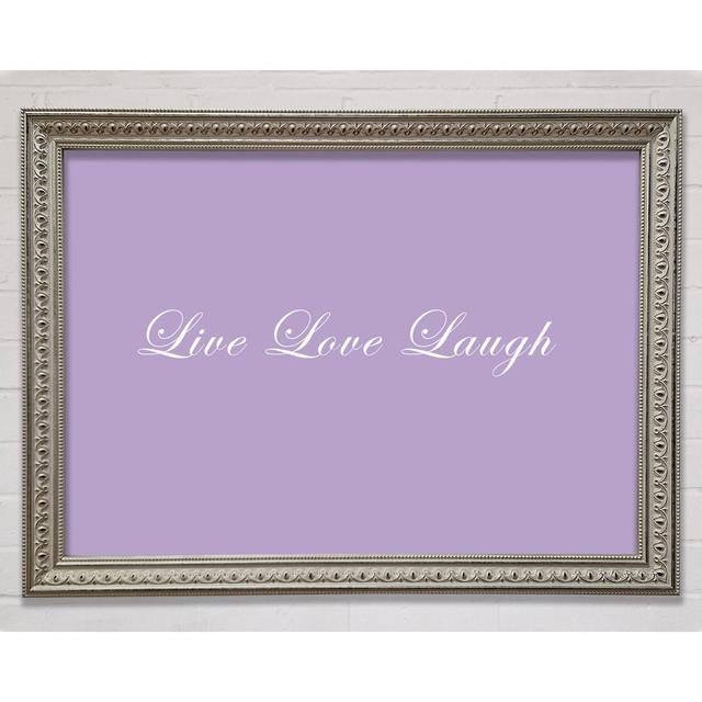 Love Quote Live Love Laugh 2 Framed Print Happy Larry Size: 100.1cm H x 141.4cm W, Colour: Lilac on Productcaster.