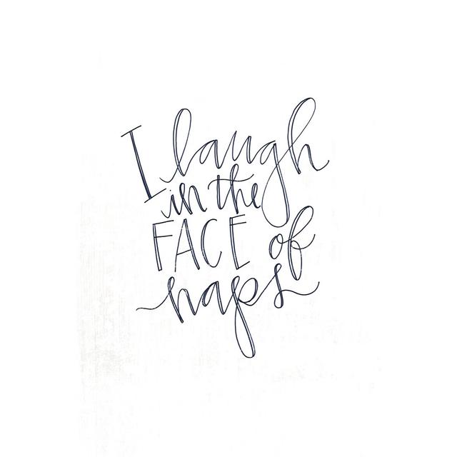 Laugh In The Face Of Naps Handwriting Happy Larry Size: 76cm H x 51cm W x 3.8cm D on Productcaster.