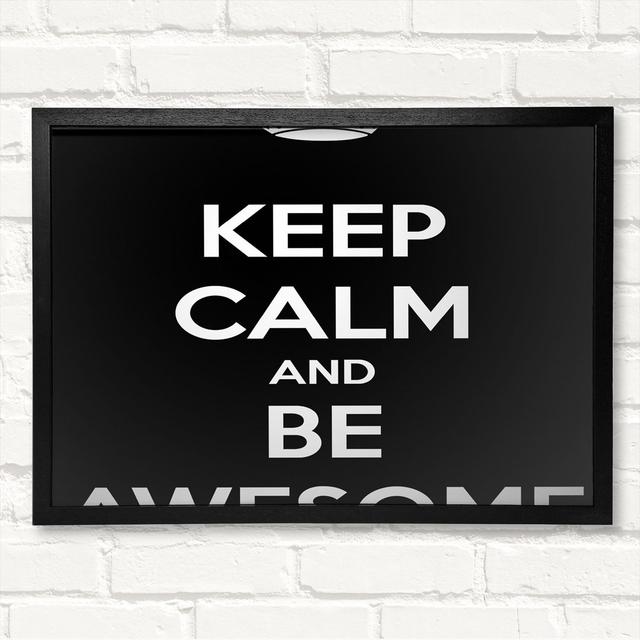 Girls Room Quote Keep Calm And Be Awesome - Closed Corner Frame Art Prints on Wood Latitude Run Size: 29.7cm H x 42cm W on Productcaster.