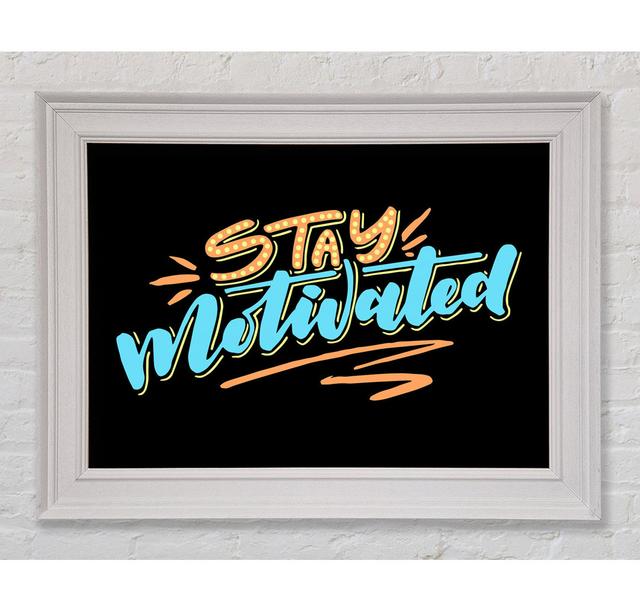 Stay Motivated - Print Happy Larry Size: 100.1cm H x 141.4cm W x 8cm D, Format: Antique Silver Framed Paper on Productcaster.