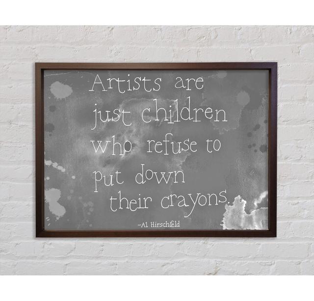 Funny Quote Hirschfeld Artists Are Just Children Grey Framed Print Happy Larry Size: 100cm H x 141.4cm W x 3.3cm D on Productcaster.