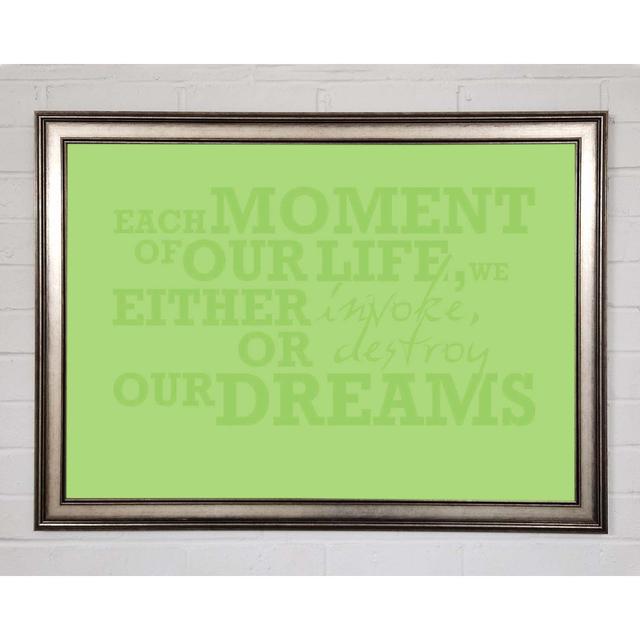 Motivational Quote Each Moment of Our Life - Single Picture Frame Art Prints Happy Larry Size: 59.7cm H x 84.1cm W on Productcaster.