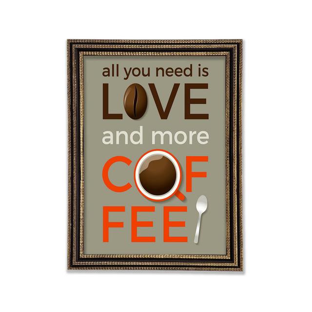 Love and More Coffee Happy Larry Größe: 84,1 cm H x 59,7 cm B x 3 cm T, Format: Poster mit schwarz-goldenem Rahmen on Productcaster.