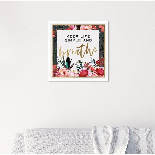 Keep Life Simple Floral Gold - Typography Print East Urban Home Size: 36cm H x 36cm W x 1cm D, Format: Picture Frame on Productcaster.