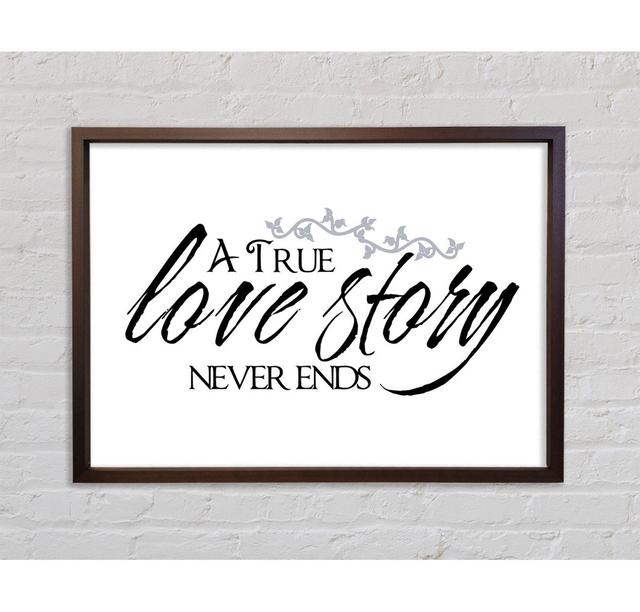 Love Quote A True Love Story Never Ends - Single Picture Frame Typography on Canvas Bright Star Size: 100cm H x 141.4cm W on Productcaster.