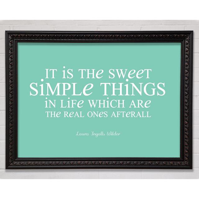 Motivational Quote Laura Wilder It Is The Sweet Simple Things - Print Bright Star Size: 100cm H x 141.4cm W on Productcaster.