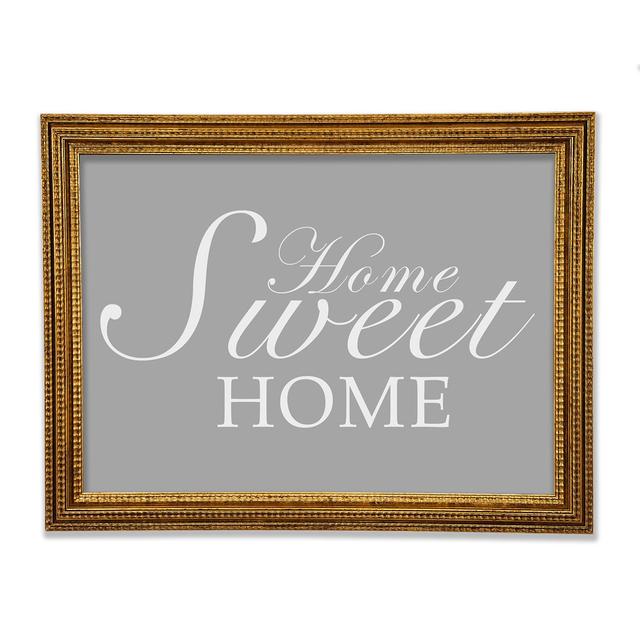 Home Quote Home Sweet Home Framed Print Happy Larry Colour: Grey White, Size: 42cm H x 59.7cm W x 3cm D on Productcaster.