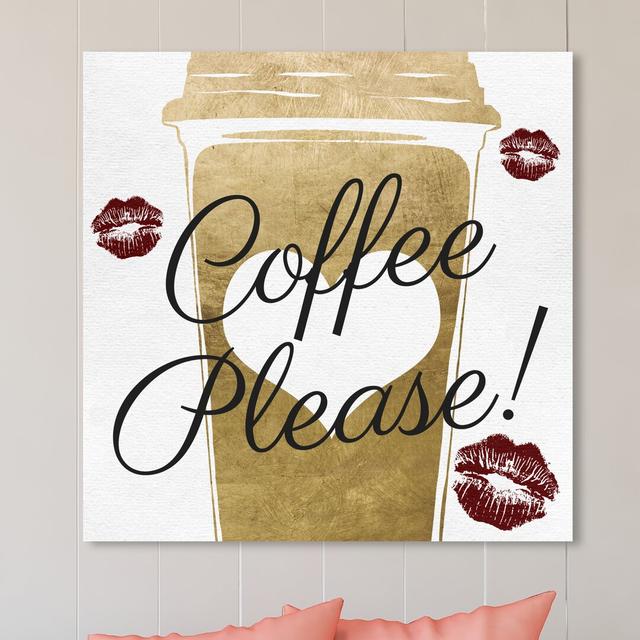 'Coffee Please Kisses' Graphic Art on Wrapped Canvas East Urban Home Size: 50.8 cm H x 50.8 cm W x 3.8 cm D on Productcaster.