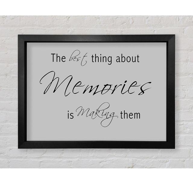 Love Quote The Best Thing About Memories 2 Grey Framed Print Happy Larry Size: 42cm H x 59.7cm W on Productcaster.