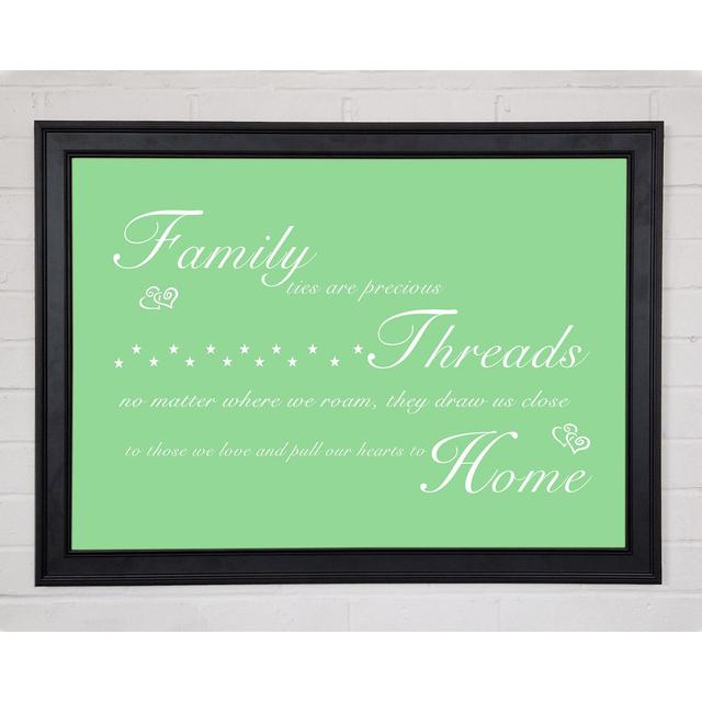 Family Quote Family Ties Are Precious Green Framed Print 10397 Happy Larry Size: 59.7cm H x 84.1cm W on Productcaster.