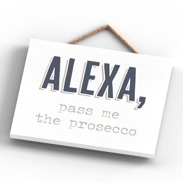 Alexa Pass Me the Prosecco - Unframed Typography on Wood Happy Larry on Productcaster.