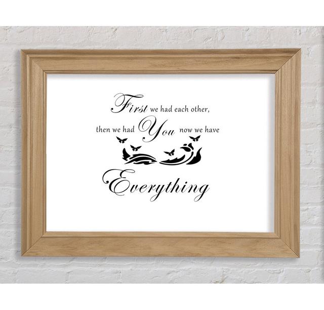 Nursery Quote First We Had Each Other White Framed Print Bright Star Size: 59.7cm H x 84.1cm W on Productcaster.