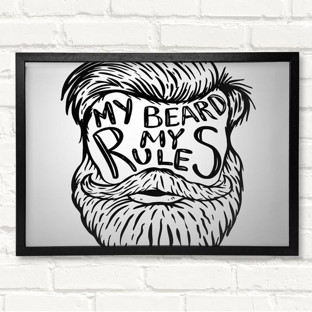 My Beard My Rules - Closed Corner Frame Art Prints on Wood Latitude Run Size: 59.7cm H x 84.1cm W on Productcaster.