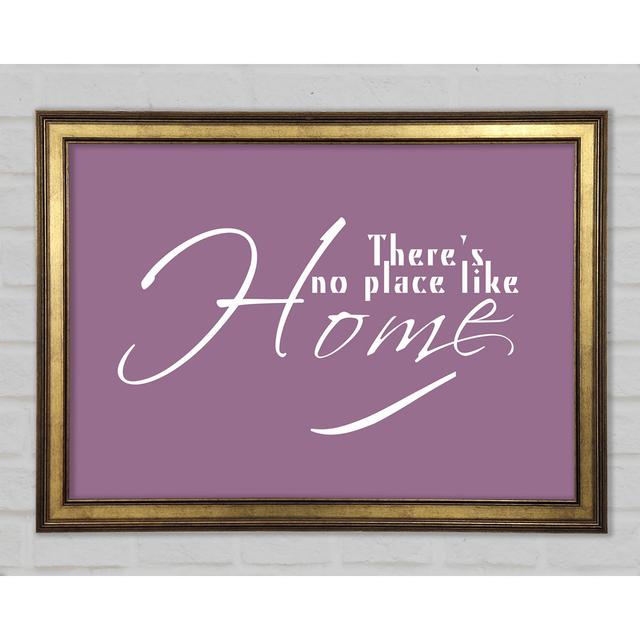 Home Quote Theres No Place Like Home Framed Print Happy Larry Colour: Dusty Pink, Size: 59.7cm H x 84.1cm W 1.5cm D on Productcaster.