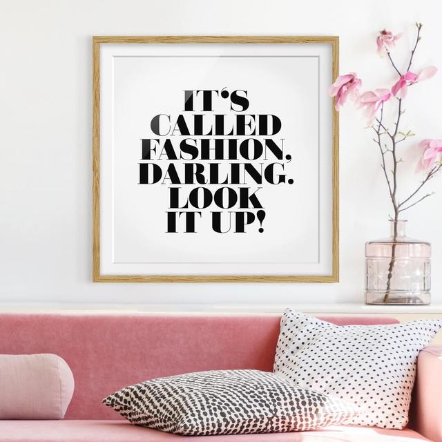 'It's Called Fashion, Darling' Framed Textual Art East Urban Home Size: 70cm H x 70cm W, Rahmenoptionen: Natural oak on Productcaster.