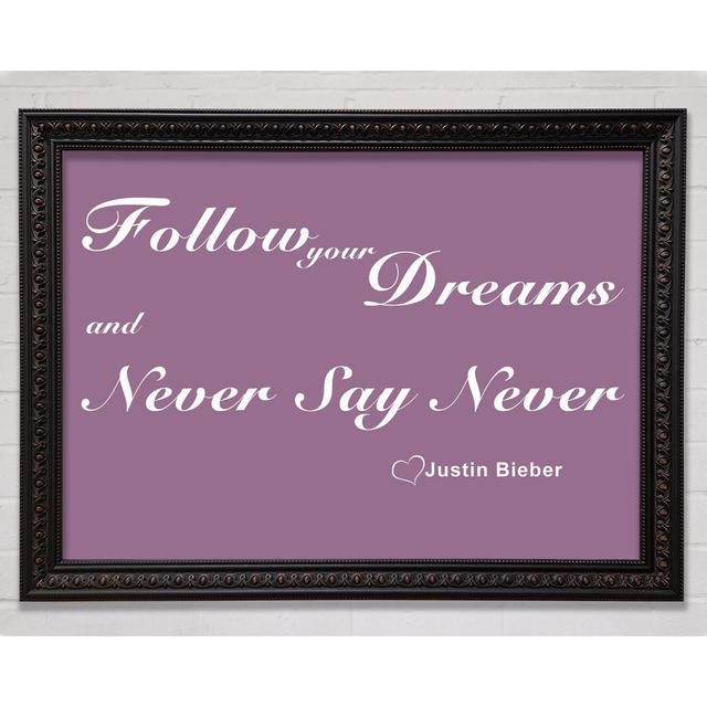 Follow Your Dreams Justin Bieber - Picture Frame Typography on Canvas August Grove Format: Gunmetal Framed Paper, Colour: Dusty Pink, Size: 29.7cm H x on Productcaster.