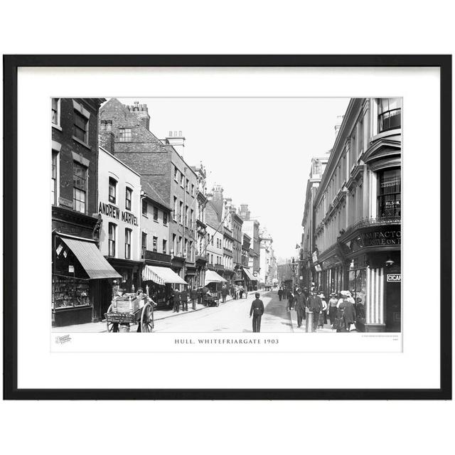 Hull, Whitefriargate 1903 by Francis Frith - Single Picture Frame Print The Francis Frith Collection Size: 40cm H x 50cm W x 2.3cm D on Productcaster.