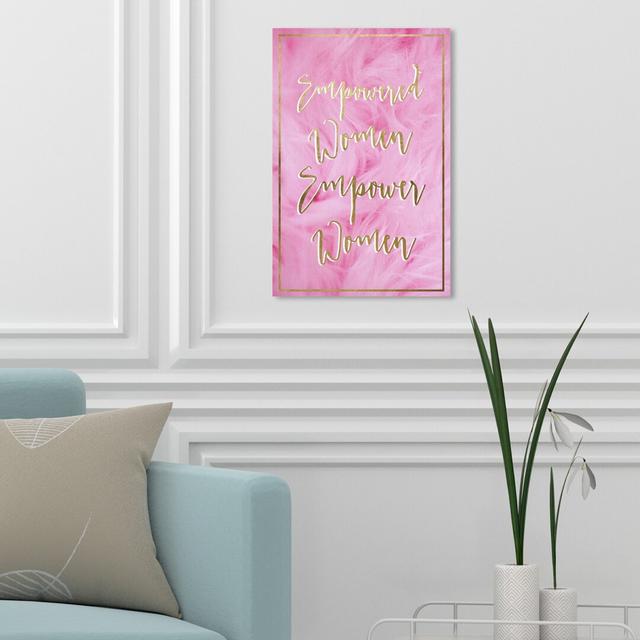 Empowered Women Bright Pink - Wrapped Canvas Print East Urban Home Size: 38.1 cm H x 25.4 cm W on Productcaster.