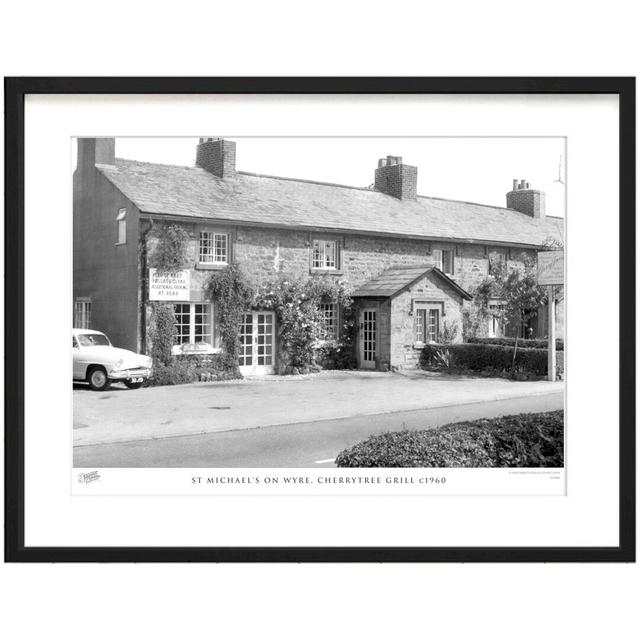 'St Michaels on Wyre, Cherrytree Grill C1960' - Picture Frame Photograph Print on Paper The Francis Frith Collection Size: 40cm H x 50cm W x 2.3cm D on Productcaster.