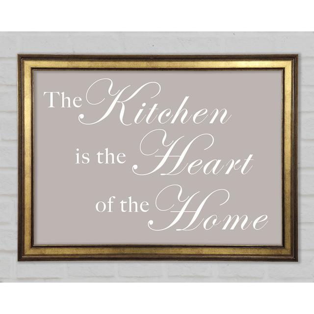 Kitchen Quote The Kitchen Is The Heart Of The Home Framed Print Happy Larry Size: 42cm H x 59.7cm W x 1.5cm D, Colour: Beige on Productcaster.