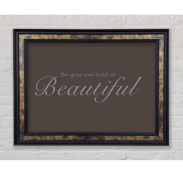 Be Your Own Kind Of Beautiful - Print Bright Star Size: 59.1cm H x 84.1cm W x 8cm D, Colour: Chocolate on Productcaster.