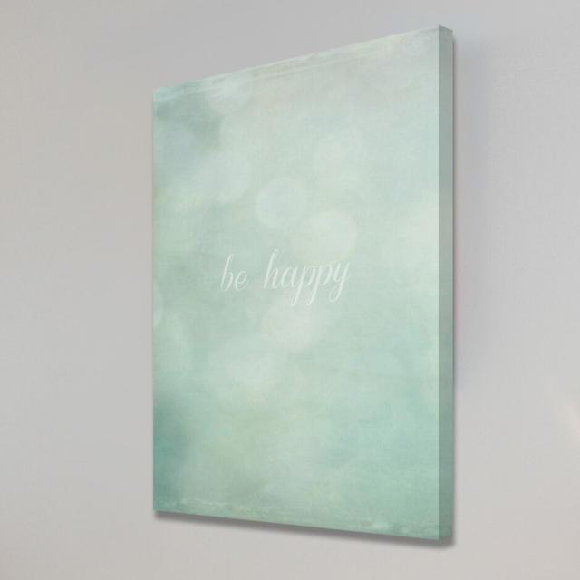 Be Happy Text by Robert Dickinson - Wrapped Canvas Graphic Art Print East Urban Home Size: 46cm H x 30cm W x 4cm D on Productcaster.