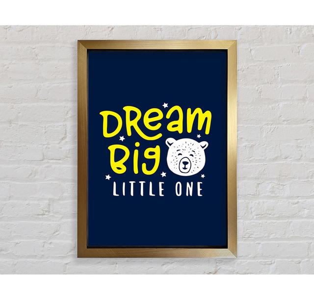 Dream Big 1 - Single Picture Frame Typography Bright Star Size: 141.4cm H x 100cm W on Productcaster.