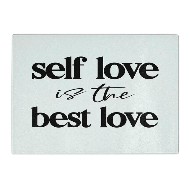 Self Love Typography Chopping Board East Urban Home Size: 28.5cm W x 39cm L on Productcaster.