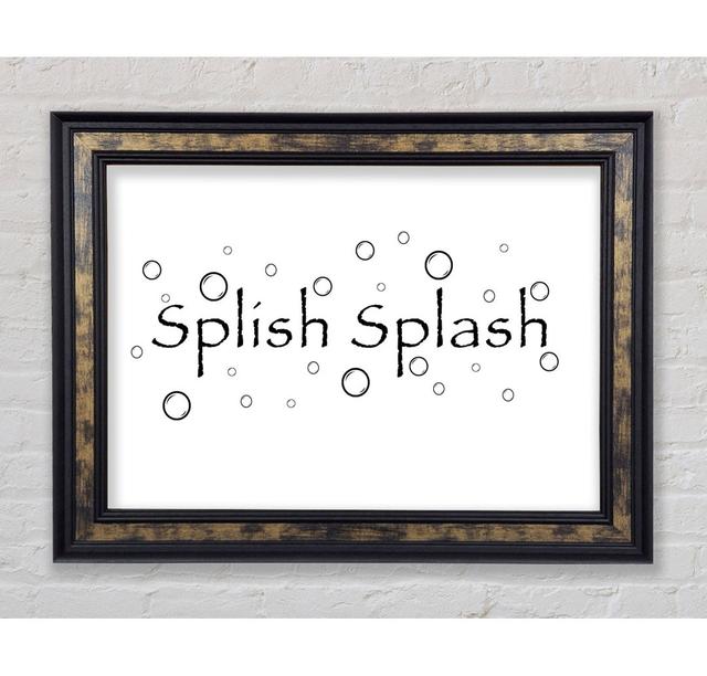 Bathroom Quote Splish Splash Bathroom - Single Picture Frame Art Prints Bright Star Colour: White, Size: 59.1cm H x 84.1cm W x 8cm D on Productcaster.