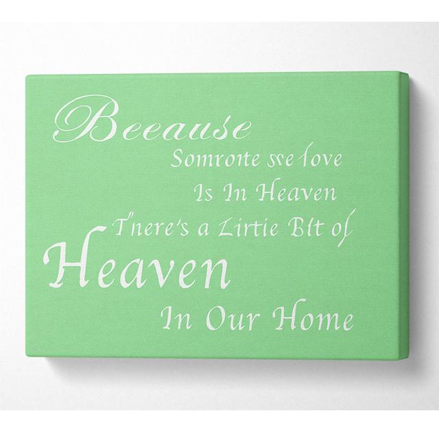 Family Quote Because Someone We Love 2 Green - Wrapped Canvas Art Prints Happy Larry Size: 101.6cm H x 142.2cm W x 10cm D on Productcaster.