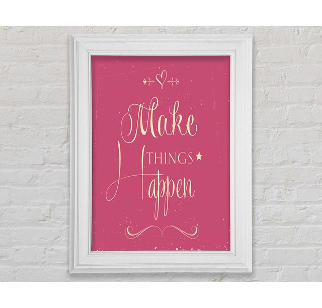 Make Things Happen 2 Framed Print Wall Art Happy Larry Format: White Framed Paper, Size: 84.1cm H x 59.7cm W x 8cm D on Productcaster.