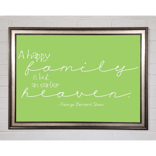 Famous Quote George Bernard Shaw a Happy Family Lime Green - Single Picture Frame Art Prints Happy Larry Size: 42cm H x 59.7cm W x 1.5cm D on Productcaster.