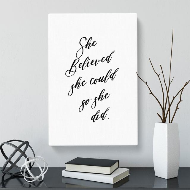 She Believed She Could - Wrapped Canvas Print East Urban Home Size: 76cm H x 50cm W x 3cm D on Productcaster.