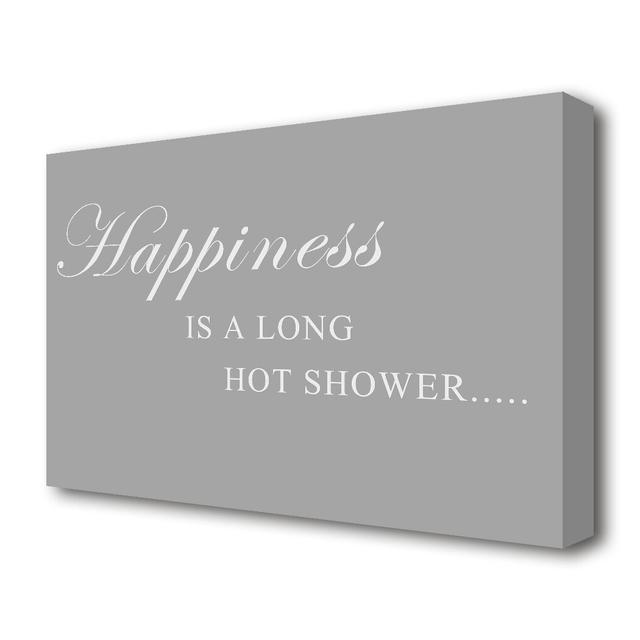 Bathroom Quote 'Happiness is a Long Hot Shower' Textual Art Print on Canvas in Grey/White East Urban Home Size: 101.6 cm H x 142.2 cm W on Productcaster.