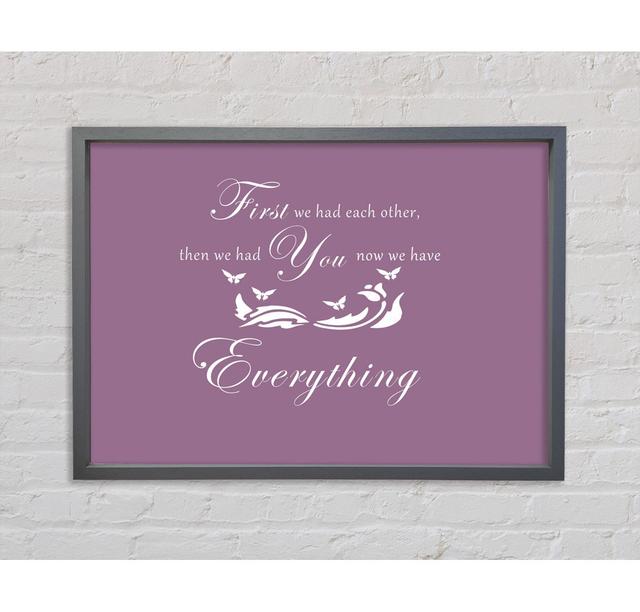 Nursery Quote First We Had Each Other Chocolate Framed Print Bright Star Size: 100cm H x 141.4cm W, Colour: Dusty Pink on Productcaster.