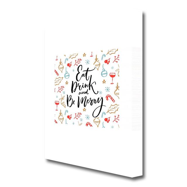 Eat Drink and Be Merry - Wrapped Canvas Typography Print East Urban Home Size: 101.6 cm H x 66 cm W on Productcaster.