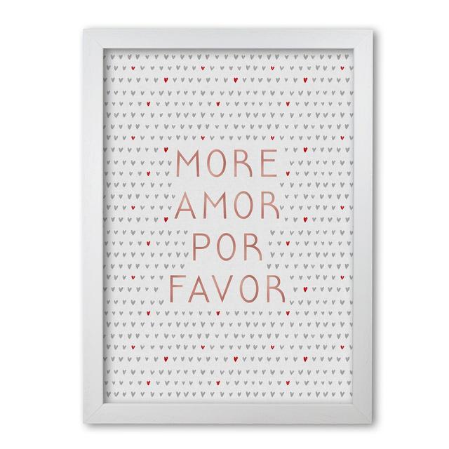 More Amor Love - Typography Print on Paper East Urban Home Format: White Grain Frame, Size: 60 cm H x 42 cm W x 5 cm D on Productcaster.