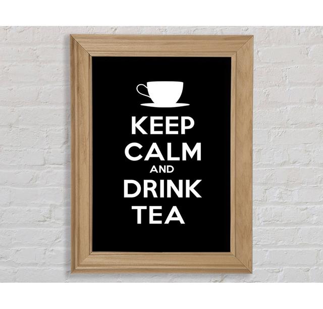 Kitchen Quote Keep Calm Drink Tea Framed Print Wall Art Happy Larry Format: Natural Framed Paper, Size: 42cm H x 29.1cm W x 8cm D on Productcaster.